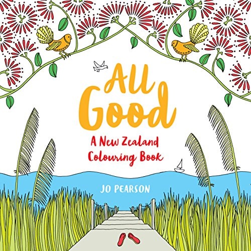 All Good: A New Zealand Colouring Book by Jo Pearson