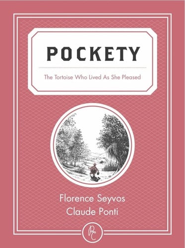 Pockety The Tortoise Who Lived as She Pleased by Florence Seyvos