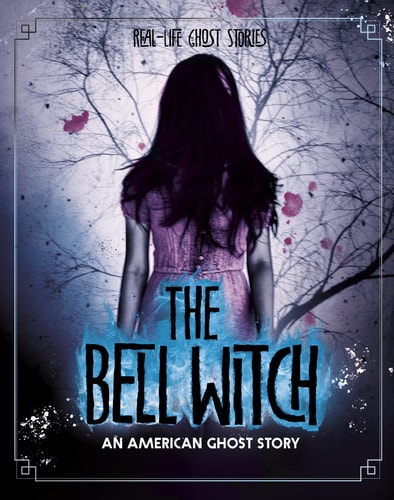 The Bell Witch An American Ghost Story by Megan Cooley Peterson