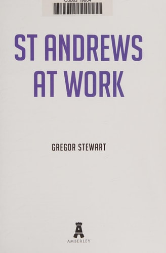 St Andrews At Work: People and Industries Through the Years by Gregor Stewart