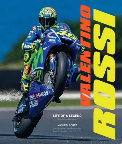 Valentino Rossi, Revised and Updated Life of a Legend by Michael Scott