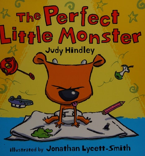 The Perfect Little Monster by Hindley Judy, Jonathan Lycett-Smith