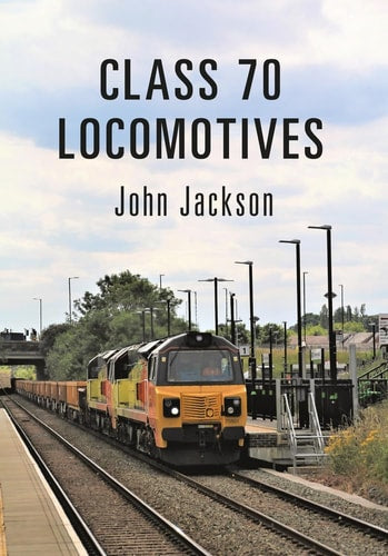 Class 70 Locomotives by John Jackson
