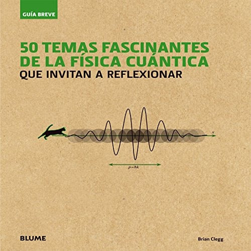 Guía Breve. 50 temas fascinantes de la física cuántica: que invitan a reflexionar by Brian Clegg