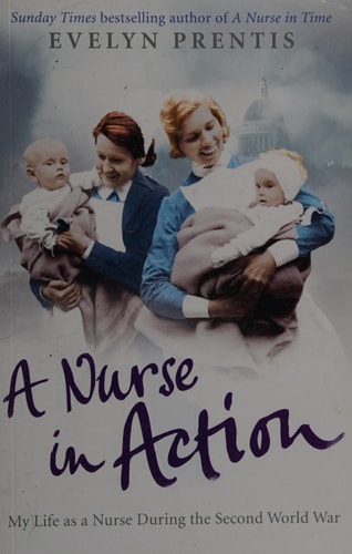A Nurse in Action by Evelyn Prentis