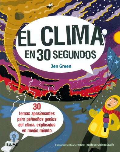 El clima en 30 segundos: 30 temas apasionantes para peque+¦os genios del clima, explicados en medio minuto by Jen Green