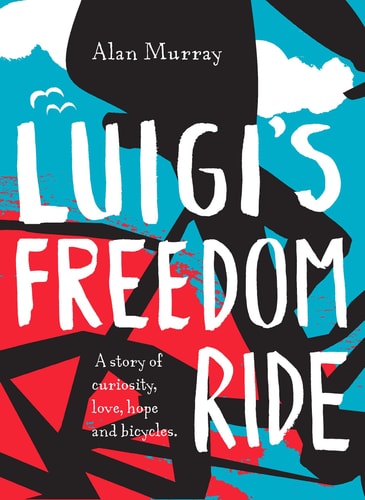 Luigi's Freedom Ride by Alan Murray