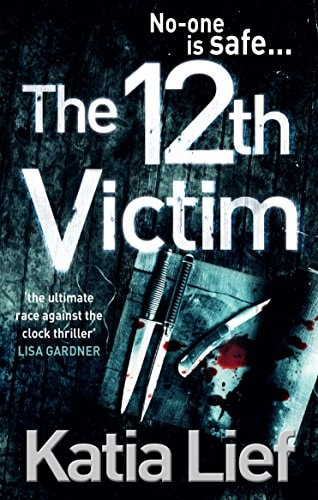 The 12th Victim. by Katia Lief by Katia Lief