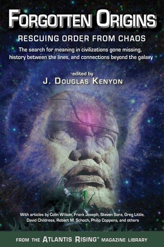 Forgotten Origins: Rescuing Order from Chaos (Atlantis Rising® Anthology Library)