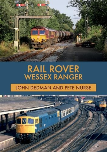 Rail Rover: Wessex Ranger by John Dedman, Pete Nurse