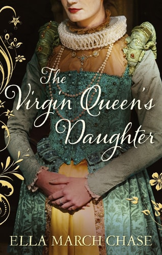 Virgin Queen's Daughter by Ella March Chase