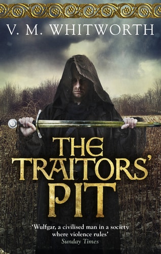 The Traitors' Pit: Wulfgar #2 by V. M. Whitworth