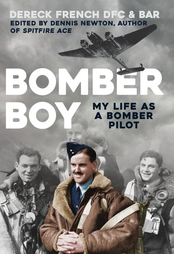 Bomber Boy My Life As a Bomber Pilot by Dereck French