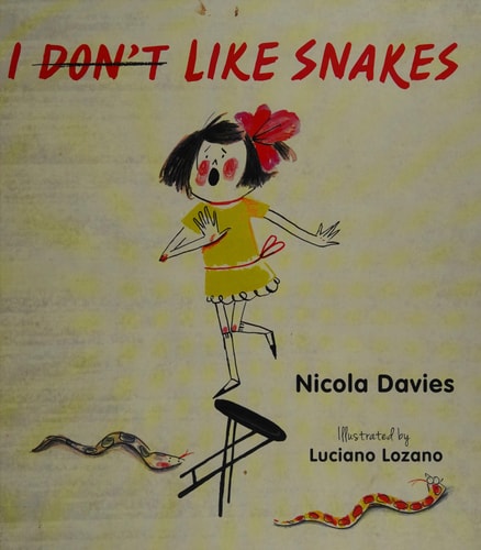 I (Don't) Like Snakes by Nicola Davies