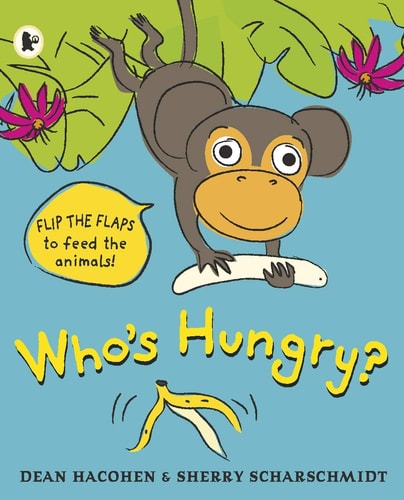 Who's Hungry? by Dean Hacohen, Sherry Scharschmidt