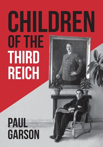 Children of the Third Reich by Paul Garson