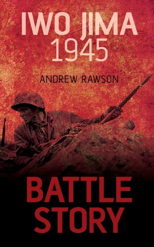 Iwo Jima 1945 (Battle Story, 1) by Andrew Rawson