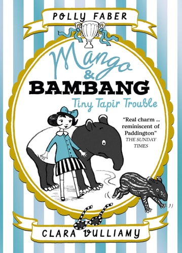 Mango & Bambang:Tiny Tapir Trouble 3 by Polly Faber