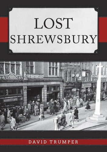 Lost Shrewsbury by David Trumper