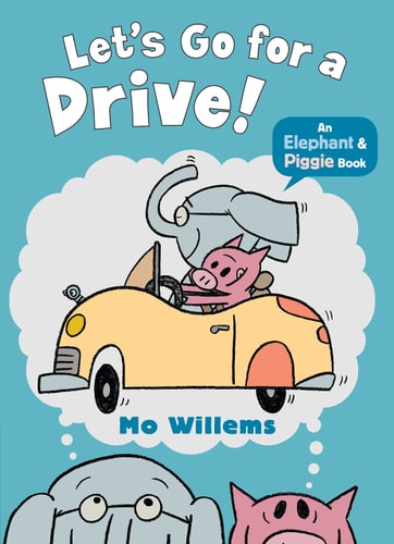 Let's Go for a Drive! (Elephant and Piggie) [Paperback] Mo Willems (author) by Mo Willems