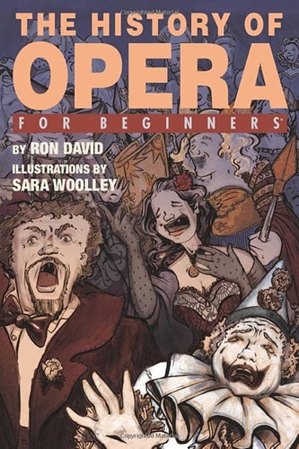 The History of Opera For Beginners by Ron David