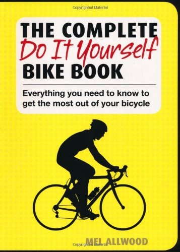 The Complete Do It Yourself Bike Book by Melanie Allwood