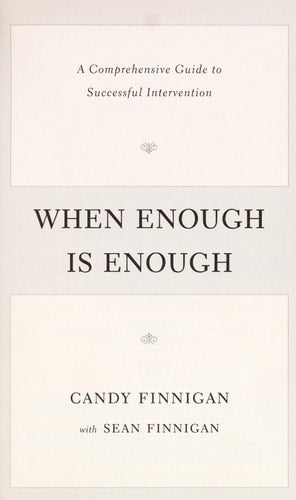 When Enough is Enough: A Comprehensive Guide to Successful Intervention by Candy Finnigan, Sean Finnigan
