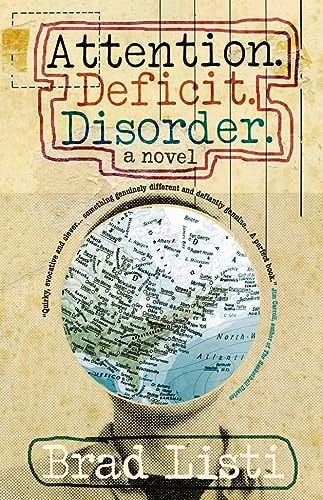 Attention. Deficit. Disorder.: A Novel by Brad Listi