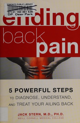 Ending Back Pain: 5 Powerful Steps to Diagnose, Understand, and Treat Your Ailing Back by Dr. Jack Stern M.D. Ph.D.