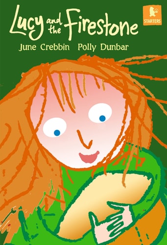 Lucy and the Firestone (Starters) by June Crebbin,Polly Dunbar,June Crebbin