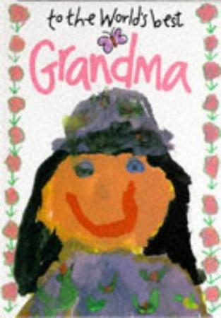 To the World's Best Grandma by Helen Exley