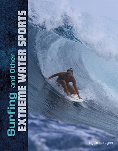 Surfing and Other Extreme Water Sports (Natural Thrills) by Drew Lyon