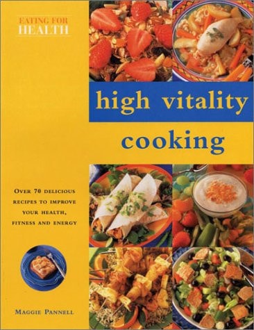 High Vitality Cookbook by Maggie Pannell, Anne Sheasby