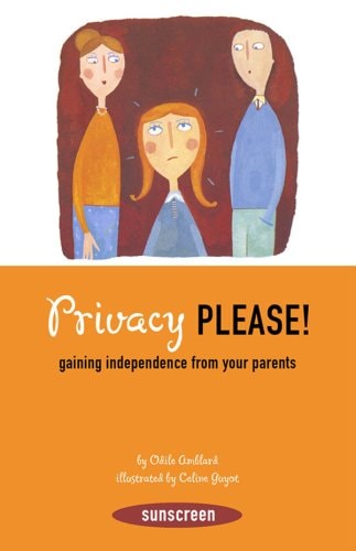Privacy, Please!: Gaining Independence from Your Parents (Sunscreen) by Odile Amblard