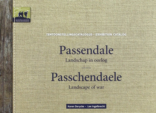 Passchendaele: Landscape of War by Karen Derycke