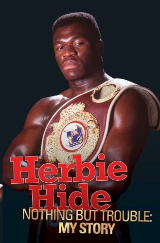Herbie Hide: Nothing But Trouble: My Story by Herbie Hide