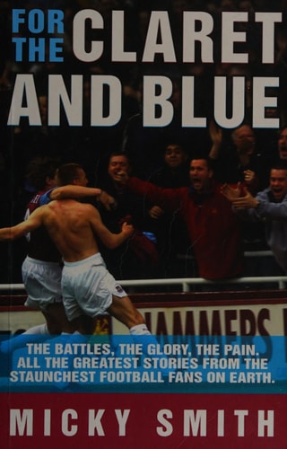 For the Claret and Blue by Micky Smith