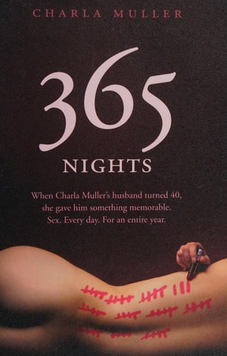 365 Nights: A Memoir of Intimacy. Charla Muller with Betsy Thorpe by Charla Muller, Betsy Thorpe