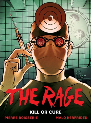 The Rage Vol. 2: Kill Or Cure by Pierre Boisserie