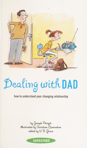 Dealing with Dad How to Understand Your Changing Relationship by Joseph Perigot