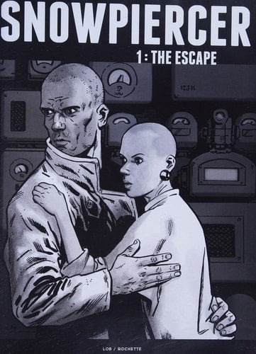 Snowpiercer, Vol. 1: The Escape by Jacques Lob