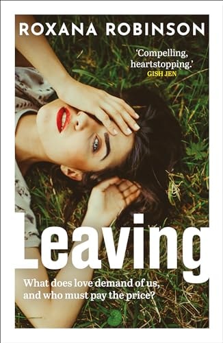 Leaving by Roxana Robinson