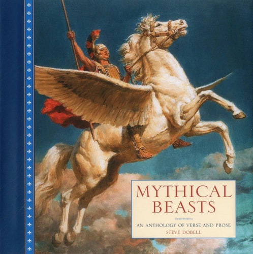 Mythical Beasts An Anthology Of Verse And Prose by Steve Dobell