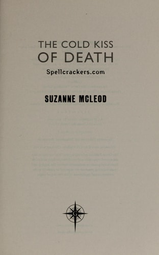 The Cold Kiss of Death Spellcrackers Book 2 by Suzanne McLeod