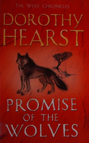 Promise of the Wolves: The Wolf Chronicles by Dorothy Hearst