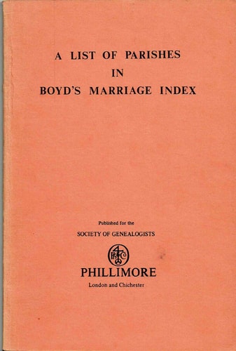 A list of parishes in Boyd's marriage index by Society Of Genealogists (great Britain)
