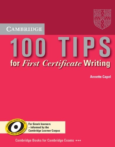 100 Tips for First Certificate Writing Booklet (Greek edition) (Cambridge First Certificate Skills) by Annette Capel