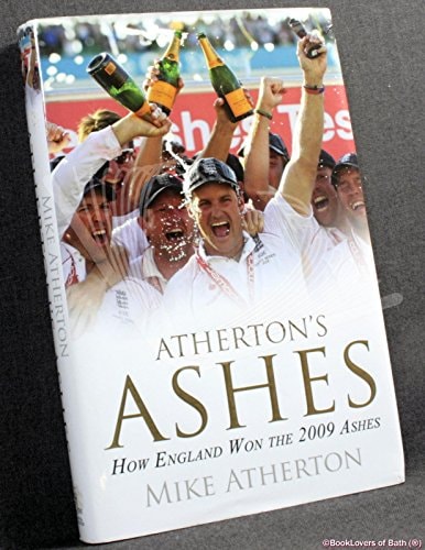 Atherton's Ashes: How England Won the 2009 Ashes by Mike Atherton