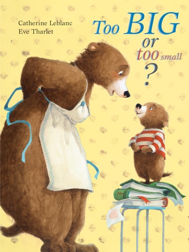 Too Big, Too Small by Catherine Leblanc
