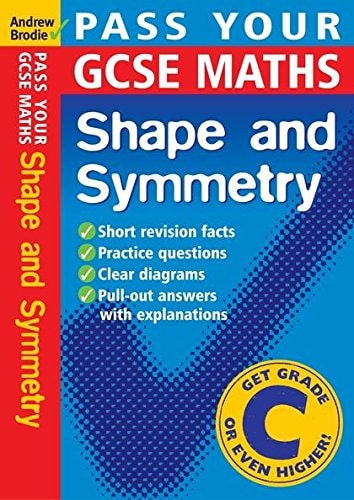 Pass Your GCSE Maths: Shape and Symnetry by Andrew Brodie